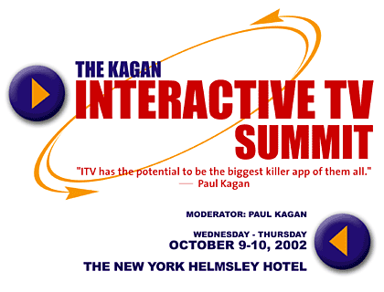 The Kagan Interactive TV Summit 2002